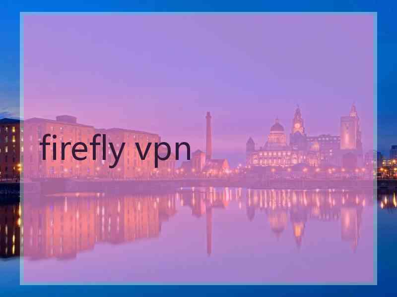 firefly vpn