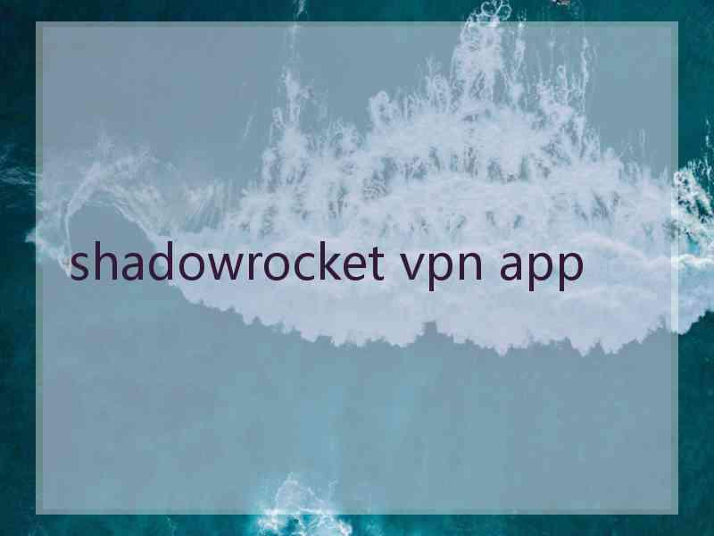 shadowrocket vpn app