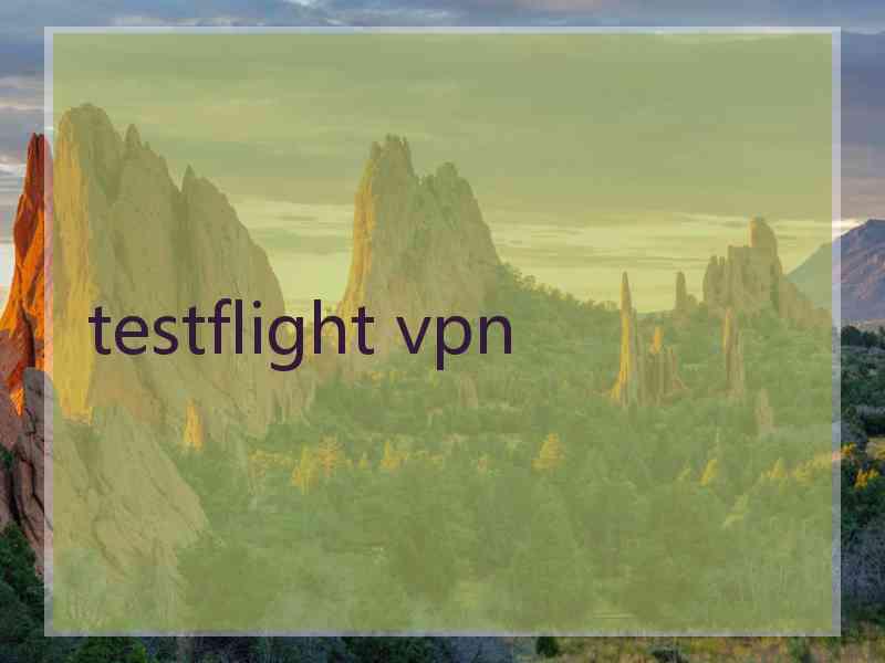 testflight vpn